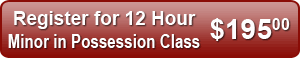 Register for 12 Minor in Possession Class - $195